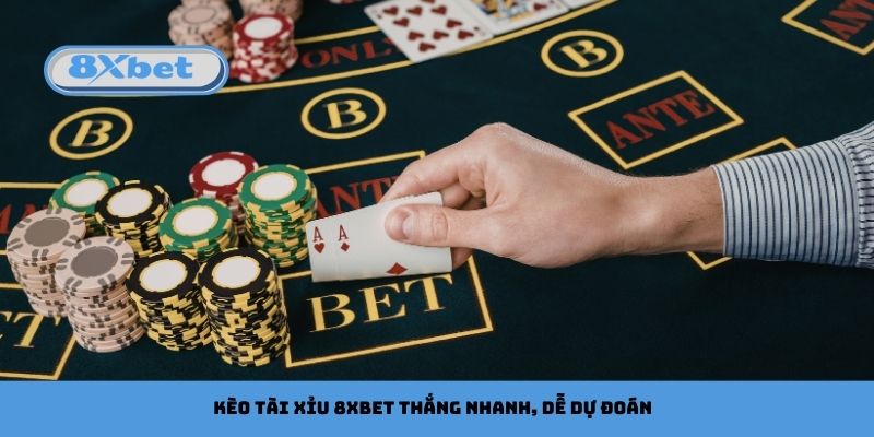 Kèo Tài Xỉu 8xbet Thắng Nhanh, Dễ Dự Đoán