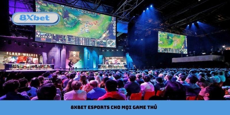 8xbet Esports cho mọi game thủ