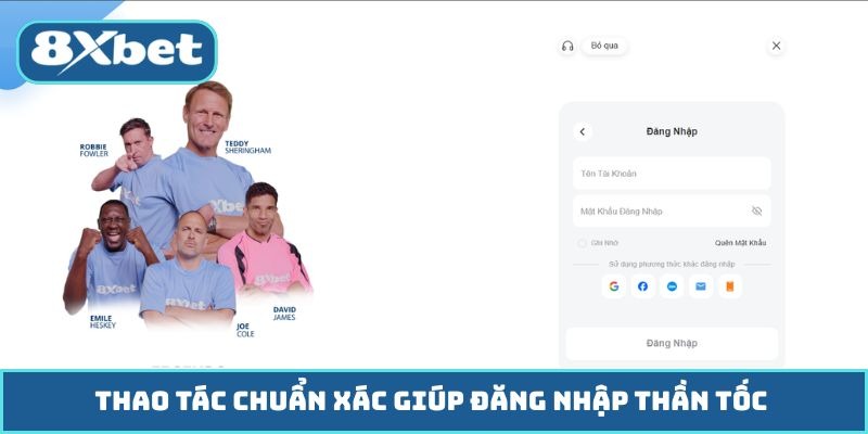 Thao tác chuẩn xác giúp đăng nhập thần tốc